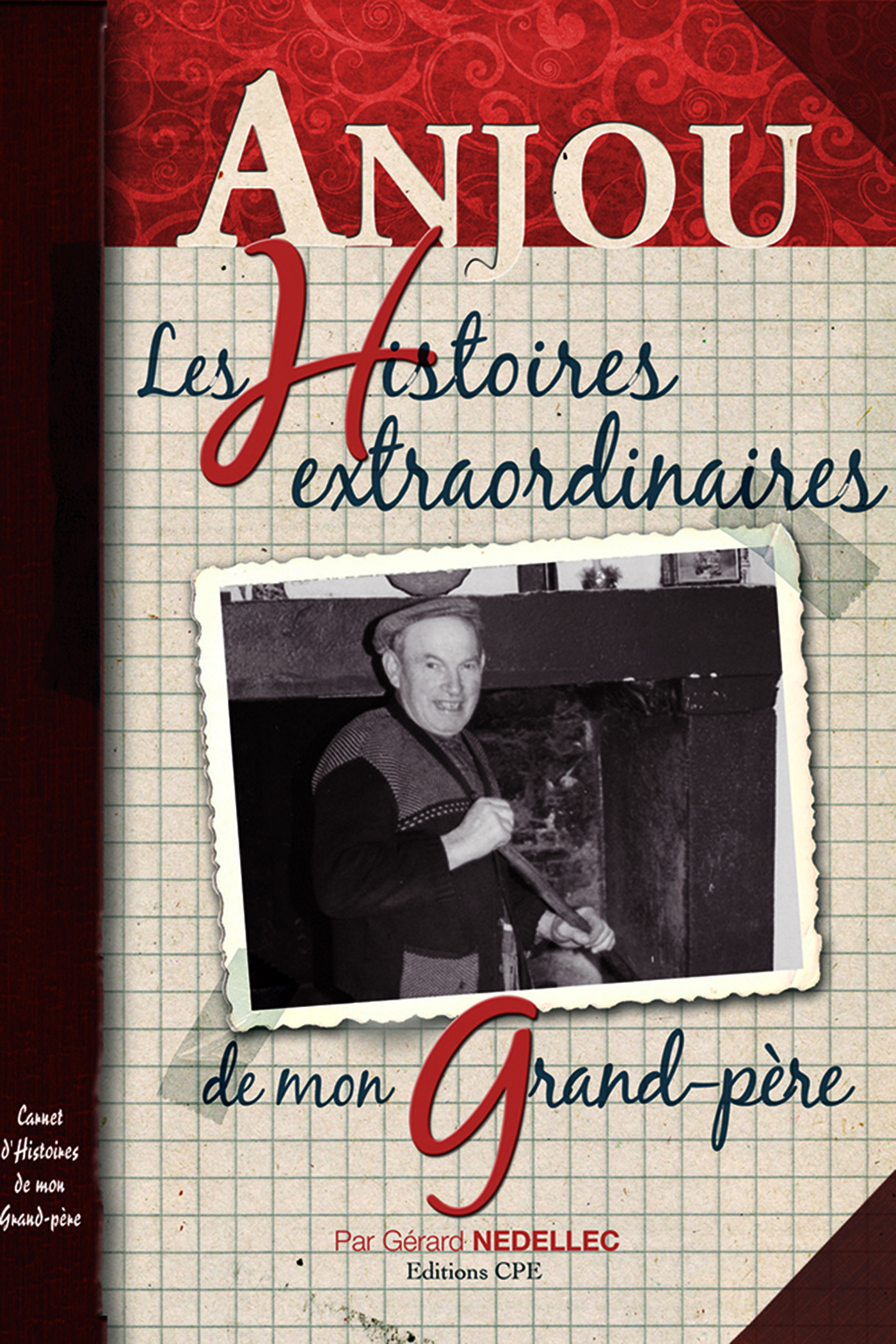 Couverture ebook de Anjou, les histoires extraordinaires de mon grand-père, de Gérard Nedellec