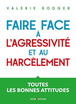 Couverture ebook de Faire face à l'agressivité et au harcèlement - 3e éd, de Valérie Rodger