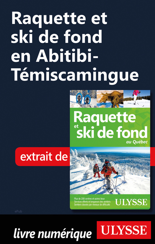 Couverture ebook de Raquette et ski de fond en Abitibi-Témiscamingue, de Yves Seguin