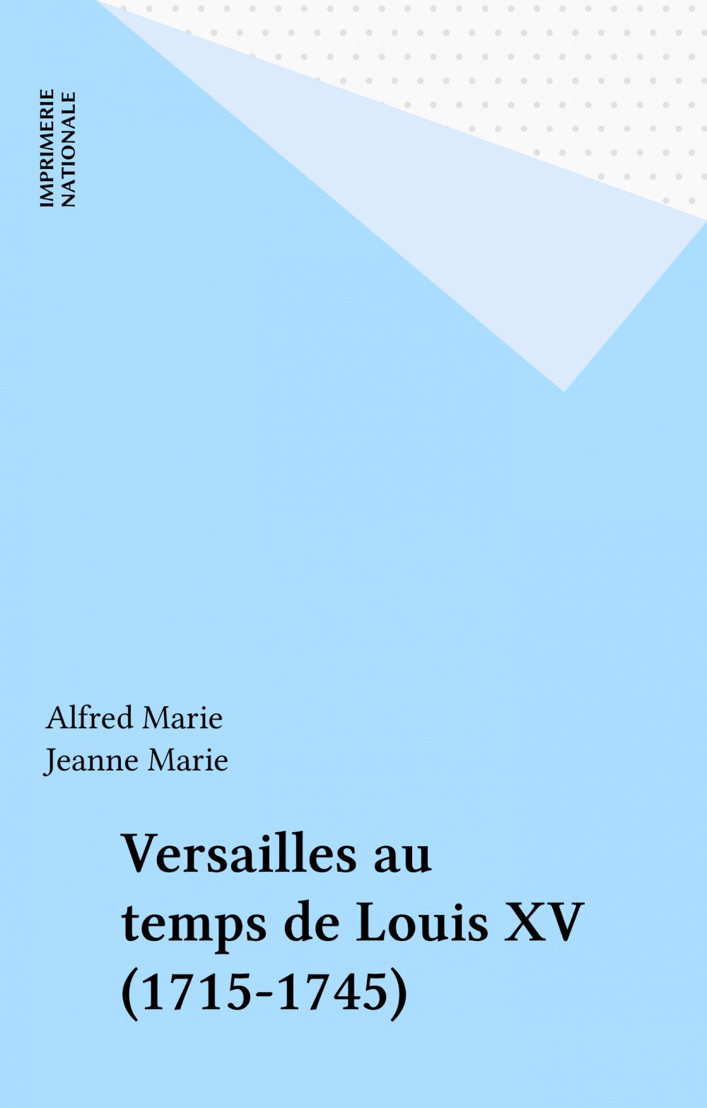 Couverture ebook de Versailles au temps de Louis XV (1715-1745), de Marie