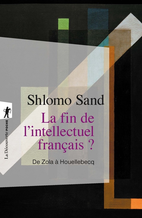 ebook cover of La fin de l'intellectuel français ? - De Zola à Houellebecq, by Shlomo Sand
