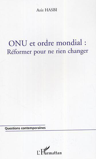 Couverture ebook de ONU et ordre mondial : réformer pour ne rien changer, de Aziz Hasbi
