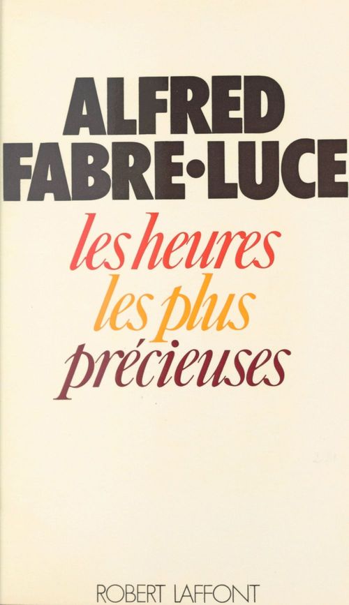 Couverture ebook de Les heures les plus précieuses, de Alfred Fabre-luce