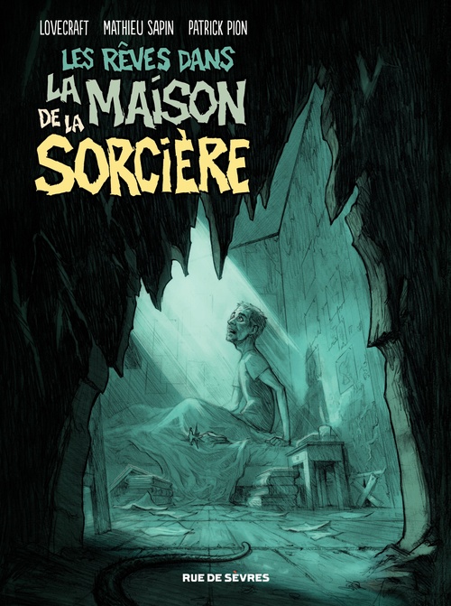Couverture ebook de Les Rêves dans la Maison de la Sorcière, de H. P. Lovecraft, Mathieu Sapin, Patrick Pion