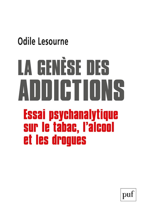 Couverture ebook de La genèse des addictions : Essai psychanalytique sur le tabac, l'alcool et les drogues, de Odile Lesourne