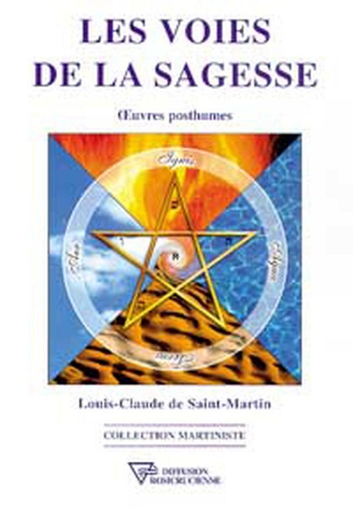 ebook cover of Les voies de la sagesse - Oeuvres posthumes, by Louis Claude de Saint-Martin