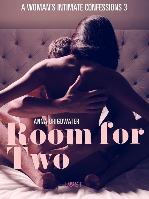 Couverture ebook de Room for Two - A Woman's Intimate Confessions 3, de Anna Bridgwater