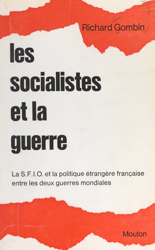 Couverture ebook de Les socialistes et la guerre : la SFIO et la politique étrangère française entre les deux guerres mondiales, de Richard Gombin