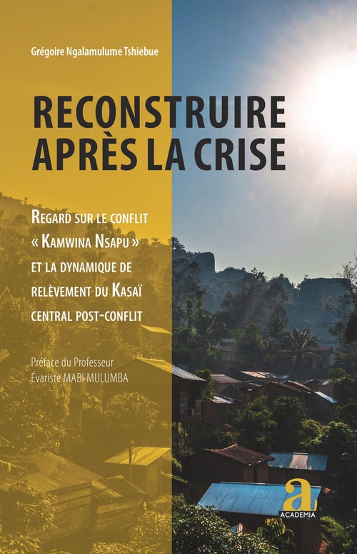 Couverture ebook de Reconstruire après la crise, de Grégoire Ngalamulume Tshibue