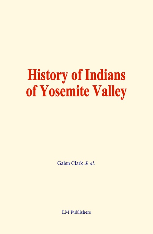 ebook cover of History of Indians of Yosemite Valley, by Galen Clark & Al.