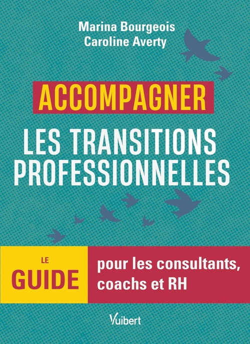 Couverture ebook de Accompagner les transitions professionnelles, de Caroline Averty, Marina Bourgeois