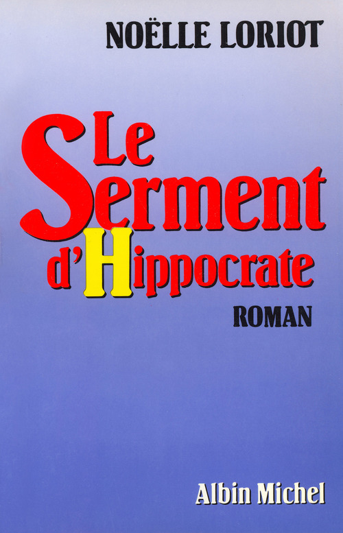 Couverture ebook de Le Serment d'Hippocrate, de Noelle Loriot