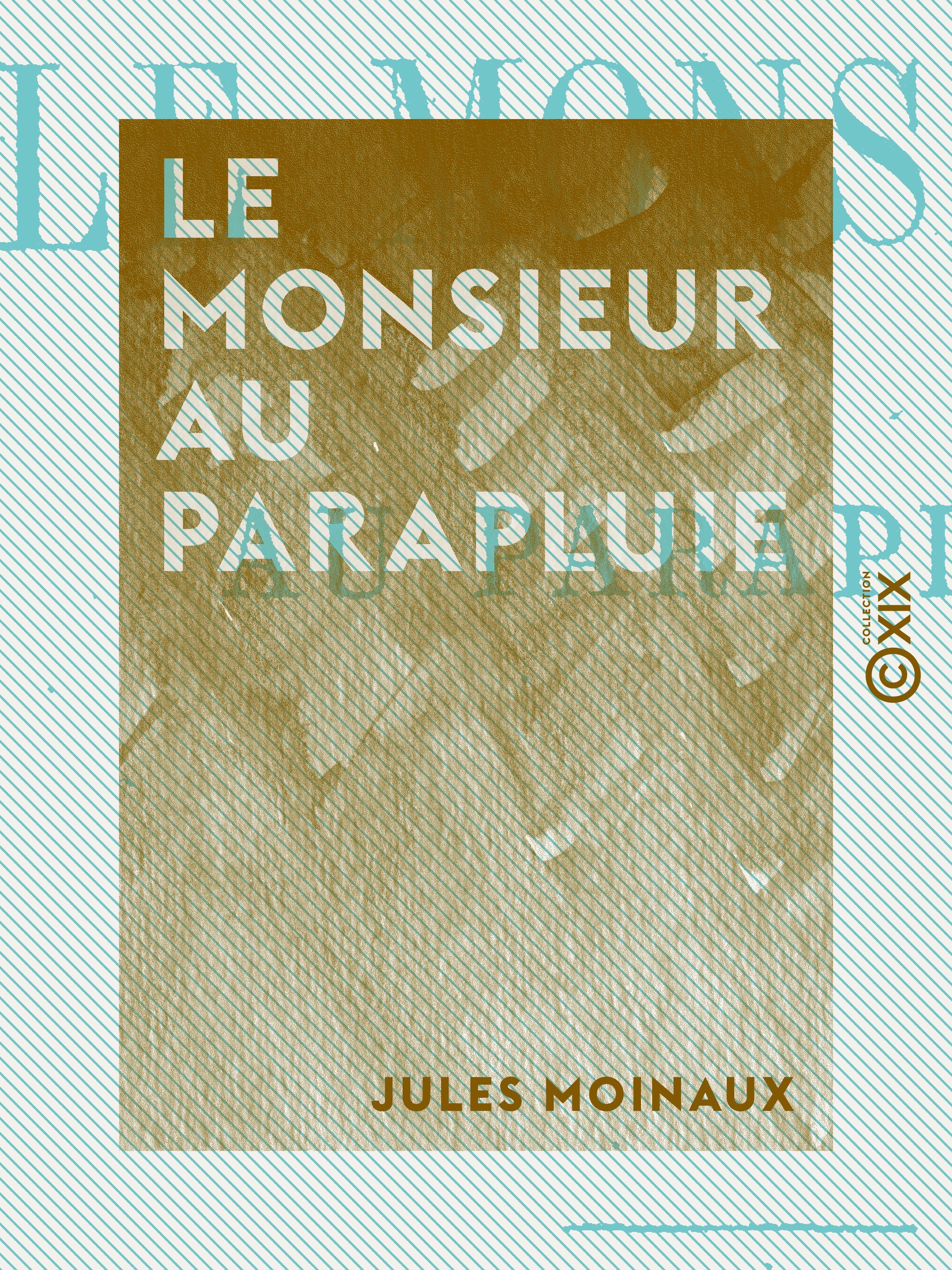 ebook cover of Le Monsieur au parapluie, by Jules Moinaux