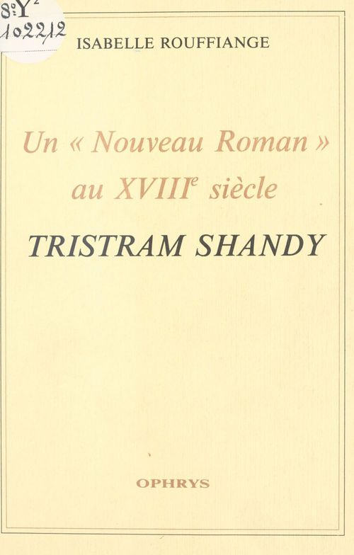 Couverture ebook de Un «Nouveau Roman» au XVIIIe siècle : Tristram Shandy, de Isabelle Rouffiange