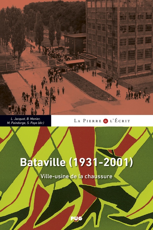 Couverture ebook de Bataville (1931-2001) Ville-usine de la chaussure, de Collectif, Lionel Jacquot, Brice Monier, Martine Paindorge, Simon Paye