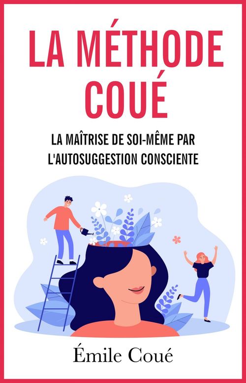 Couverture ebook de La méthode Coué, de Emile Coue