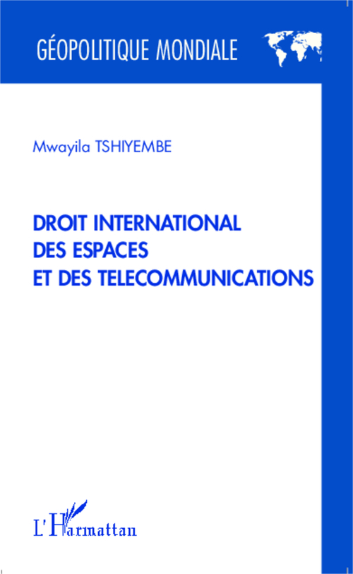 Couverture ebook de Droit international des espaces et des télécommunications, de Mwayila Tshiyembe