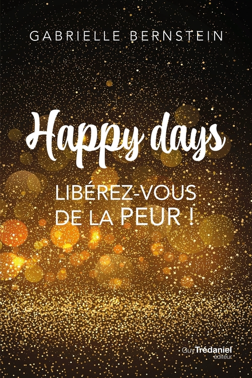 Couverture ebook de Happy Days - Libérez-vous de la peur !, de Gabrielle Bernstein