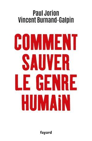 Couverture ebook de Comment sauver le genre humain, de Vincent Burnand-galpin, Paul Jorion