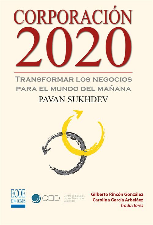 Couverture ebook de Corporación 2020, Transformar los negocios para el mundo del mañana, de Pavan Sukhdev