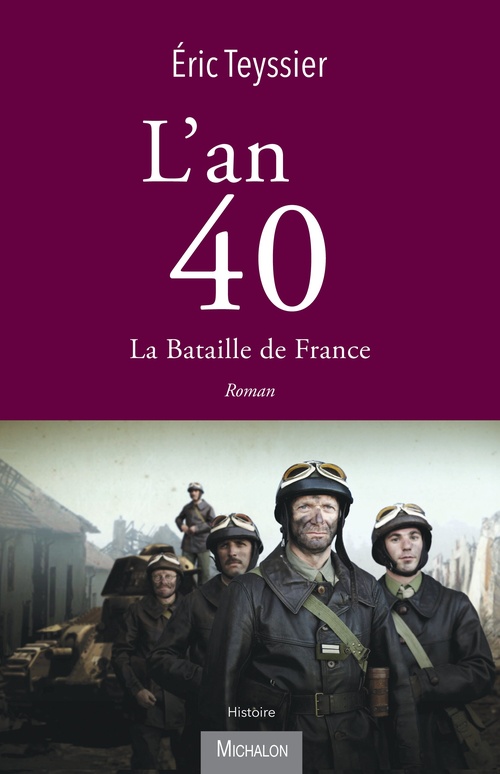 Couverture ebook de L'an 40. La bataille de France, de Eric Pincas, Eric Teyssier