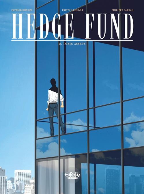 Couverture ebook de Hedge Fund - Volume 2 - Toxic Assets, de Tristan Roulot, Philippe Sabbah
