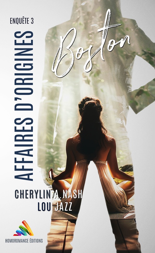 ebook cover of Boston : Affaires d´origines - Enquête 3 - romance contemporaine, by Cherylin A. Nash, Lou Jazz, Homoromance Éditions