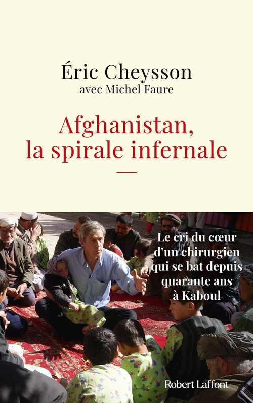 Couverture ebook de Afghanistan, la spirale infernale, de Éric Cheysson, Michel Faure