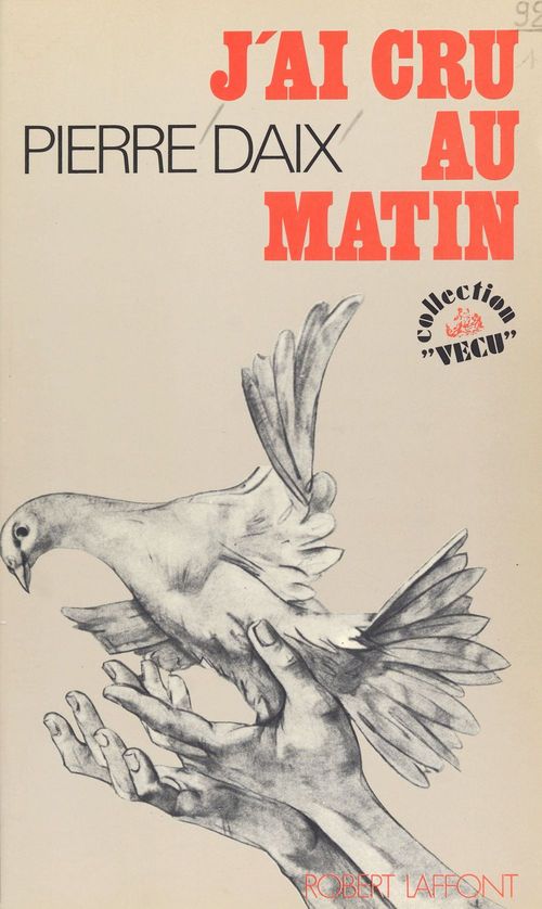 Couverture ebook de J'ai cru au matin, de Pierre Daix
