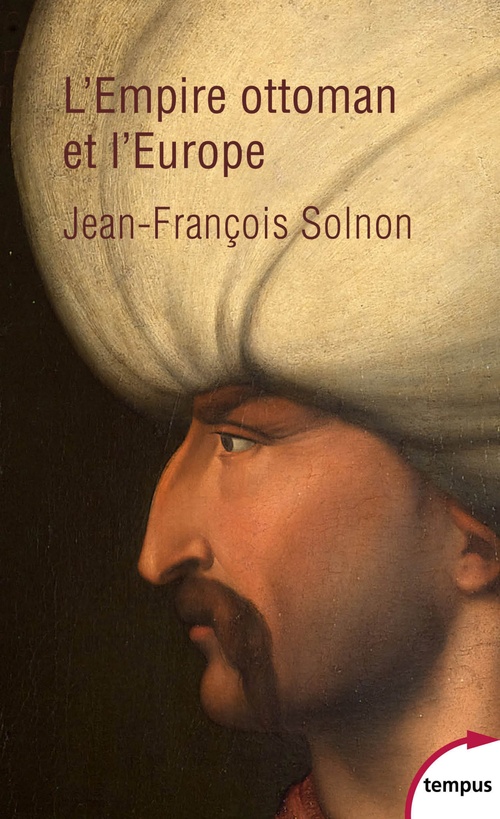 ebook cover of L'Empire Ottoman et l'Europe, by Jean-françois Solnon