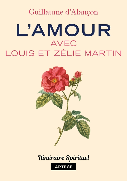Couverture ebook de L'amour avec Louis et Zélie Martin, de Guillaume d' Alançon
