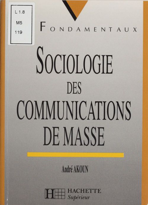 ebook cover of Sociologie de la communication de masse, by Akoun