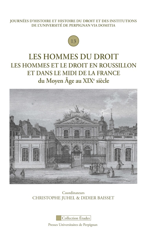 ebook cover of Les hommes du droit. Les hommes et le droit en Roussillon et dans le Midi de la France du Moyen Âge au XIXe siècle, by