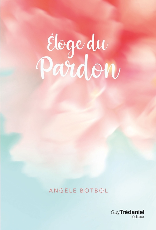 ebook cover of Eloge du pardon, by Angèle Botbol