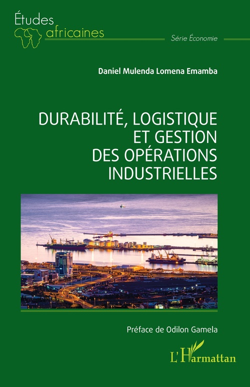 Couverture ebook de Durabilité, logistique et gestion des opérations industrielles, de Daniel Mulenda Lomena Emamba