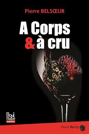 Couverture ebook de A Corps et à cru, de Pierre Belsoeur