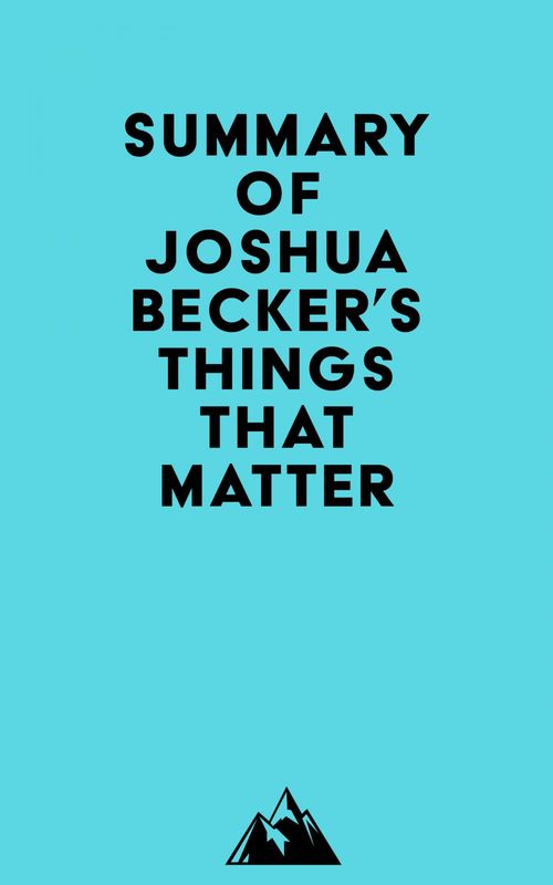 Couverture ebook de Summary of Joshua Becker's Things That Matter, de Everest Media