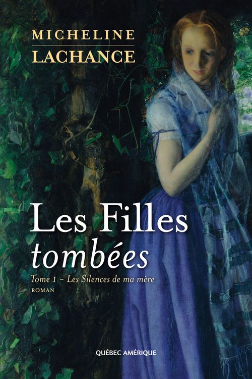 ebook cover of Les Filles tombées Tome 1, by Micheline Lachance