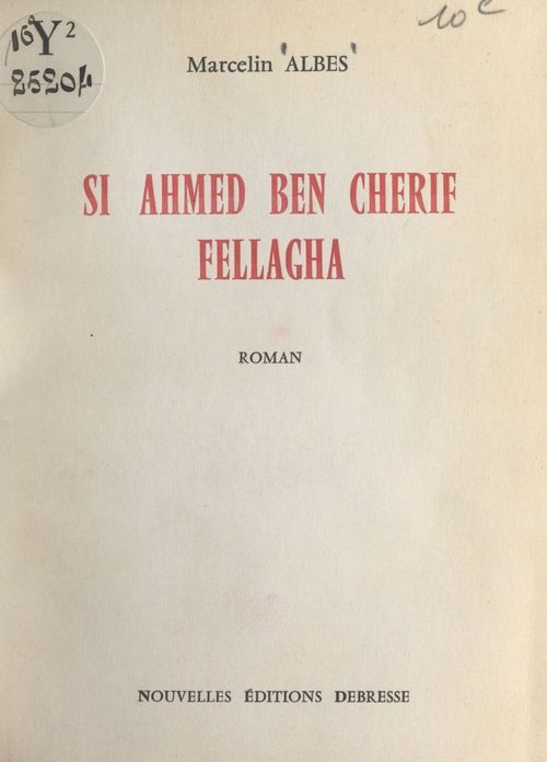 Couverture ebook de Si Ahmed ben Cherif, Fellagha, de Marcelin Albes