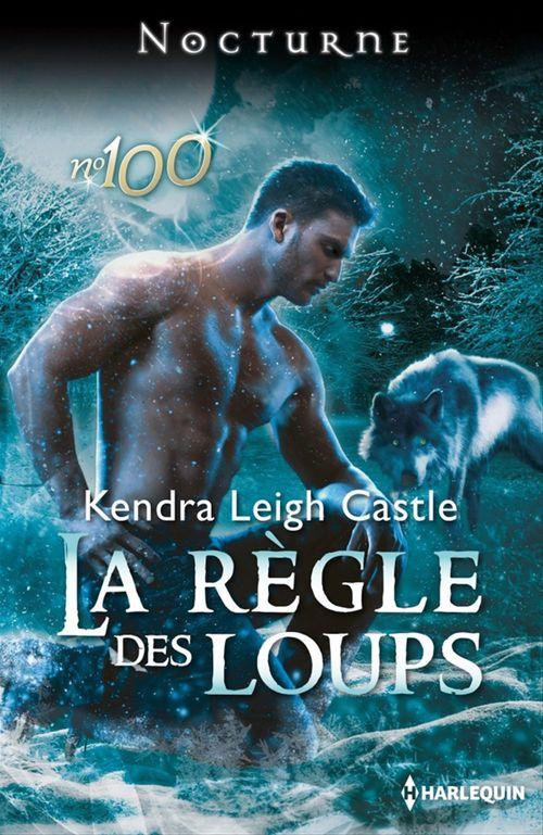 Couverture ebook de La règle des loups, de Kendra leigh Castle