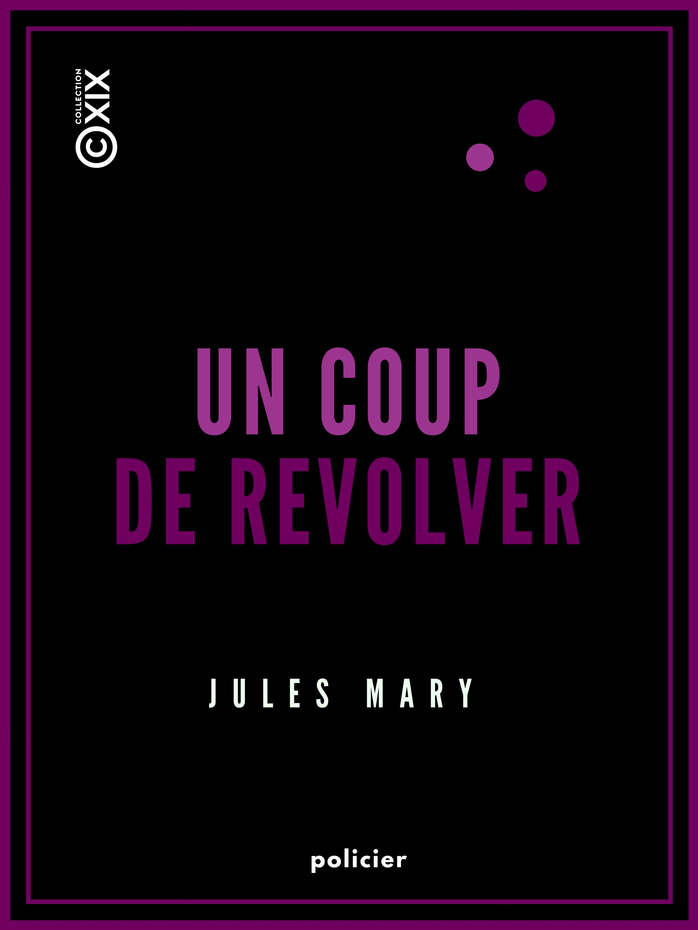 Couverture ebook de Un coup de revolver, de Jules Mary