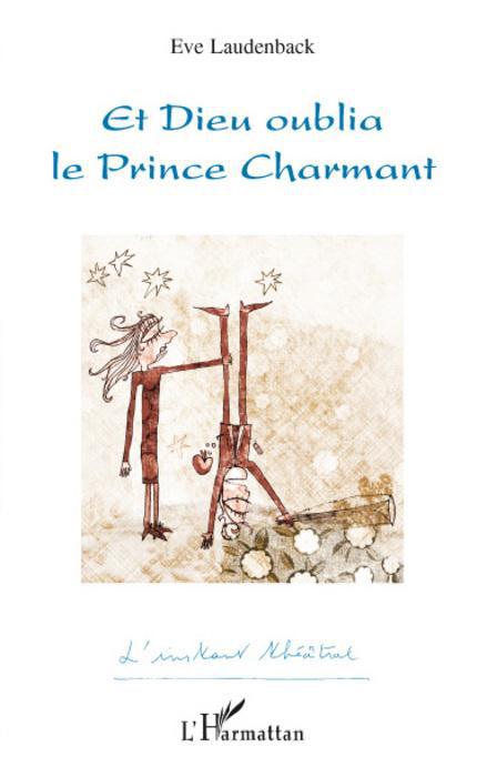 Couverture ebook de Et Dieu oublia le Prince Charmant, de Eve Laundeback