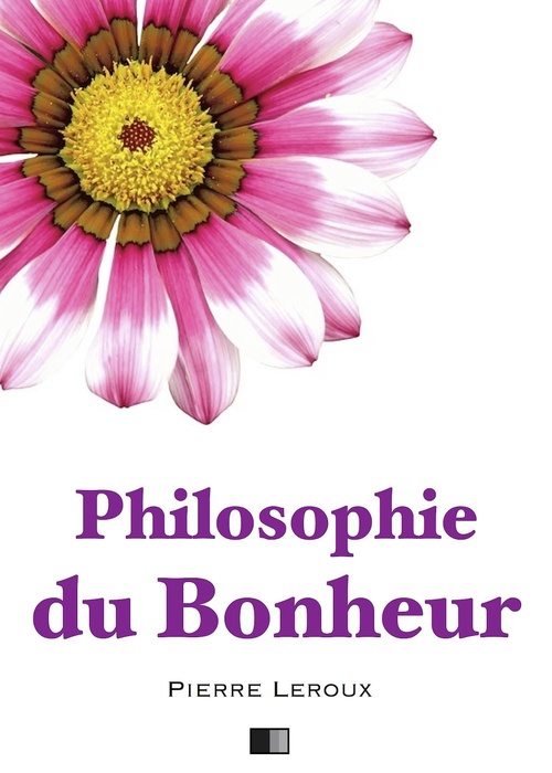 Couverture ebook de Philosophie du Bonheur, de Pierre Leroux