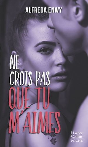Couverture ebook de Ne crois pas que tu m'aimes, de Alfreda Enwy