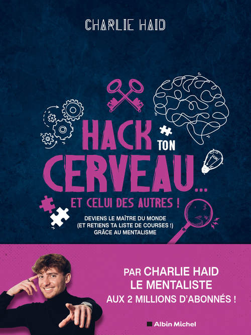 ebook cover of Hack ton cerveau... Et celui des autres !, by Charlie Haid, Christophe Lardot