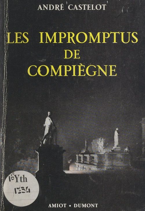 Couverture ebook de Les impromptus de Compiègne, de Andre Castelot