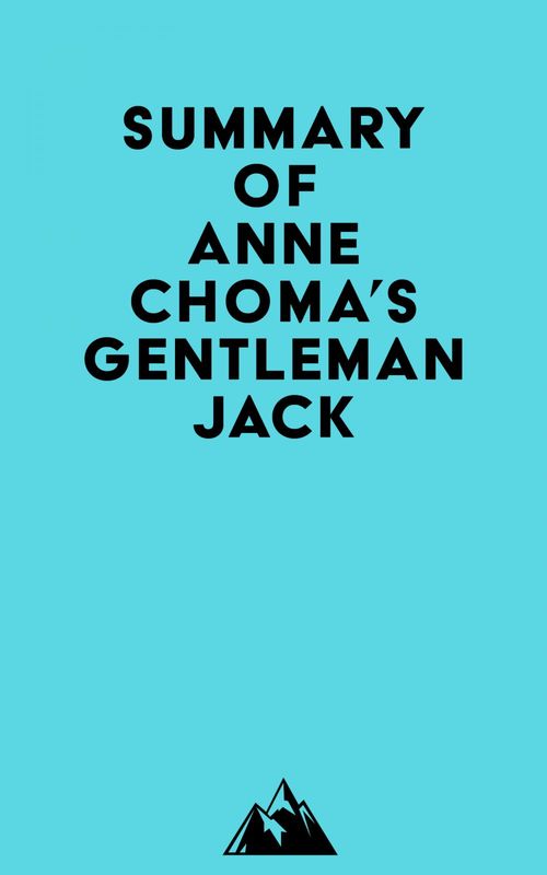 Couverture ebook de Summary of Anne Choma's Gentleman Jack, de Everest Media