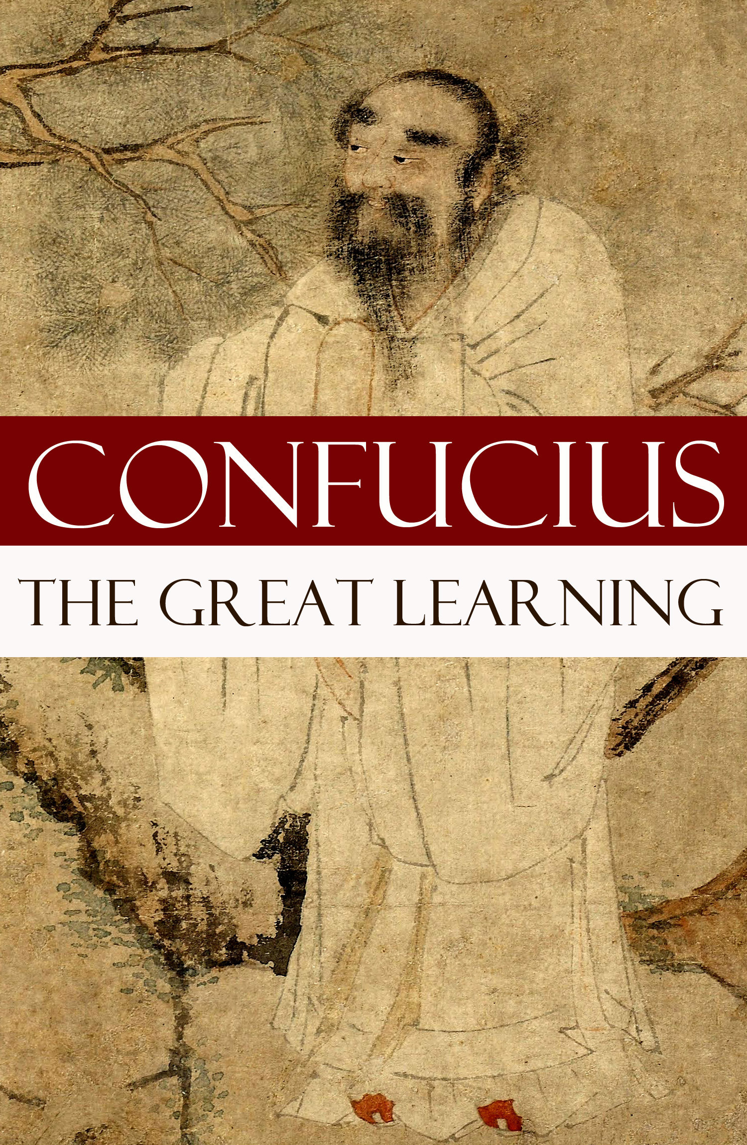 Couverture ebook de The Great Learning (A short Confucian text + Commentary by Tsang), de Confucius, Tsang