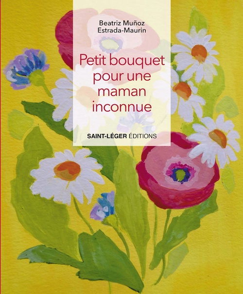 Couverture ebook de Petit bouquet pour une maman inconnue, de Beatriz Munoz Estrada-Maurin