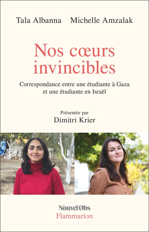 ebook cover of Nos coeurs invincibles. Correspondance entre une étudiante à Gaza et une étudiante en Israël, by Michelle Amzalak, Tala Albanna